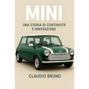 Bruno, Claudio MINI, UNA STORIA DI CONTINUITÀ E INNOVAZIONE Bruno, Claudio MINI, UNA STORIA DI CONTINUITÀ E INNOVAZIONE