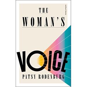 Patsy Rodenburg The Woman’s Voice Patsy Rodenburg The Woman’s Voice