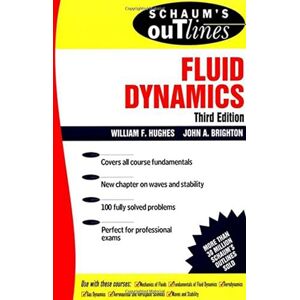 Hughes, William Schaum's Outline of Fluid Dynamics (Schaum's) (SCHAUMS' ENGINEERING) Hughes, William Schaum's Outline of Fluid Dynamics (Schaum's) (SCHAUMS' ENGINEERING)