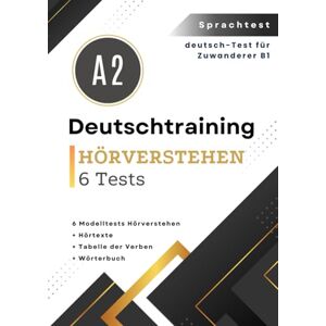 Kramer, Otto Prüfungstest Deutsch-Test für Zuwanderer А2 Hörverstehen: 90 Aufgaben 6 Modelltests Hörverstehen + Hörtexte + Tabelle der Verben + Wörterbuch Kramer, Otto Prüfungstest Deutsch-Test für Zuwanderer А2 Hörverstehen: 90 Aufgaben 6 Modelltests Hörverstehen + Hörtexte + Tabelle der Verben + Wörterbuch