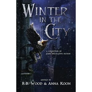 Books, Ruadán Winter in the City: A Collection of Dark Speculative Fiction Books, Ruadán Winter in the City: A Collection of Dark Speculative Fiction