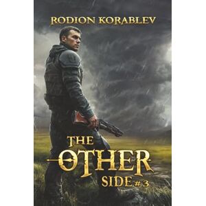 Korablev, Rodion The Other Side (Book 3): A Post Apocalyptic Survival LitRPG Series Korablev, Rodion The Other Side (Book 3): A Post Apocalyptic Survival LitRPG Series