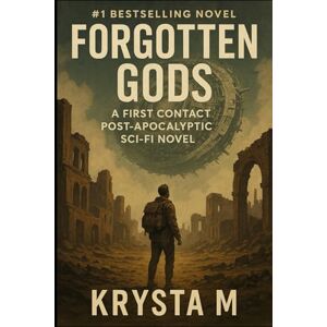 M, Krysta Forgotten Gods: A First Contact Post-Apocalyptic Sci-Fi Novel: 1 (The Gridborn Chronicles) M, Krysta Forgotten Gods: A First Contact Post-Apocalyptic Sci-Fi Novel: 1 (The Gridborn Chronicles)