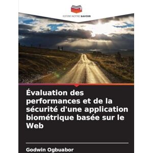 Ogbuabor, Godwin Évaluation des performances et de la sécurité d'une application biométrique basée sur le Web Ogbuabor, Godwin Évaluation des performances et de la sécurité d'une application biométrique basée sur le Web