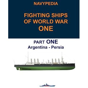 Gogin, Ivan Navypedia. Fighting ships of World War One. Part One. Argentina Persia. Gogin, Ivan Navypedia. Fighting ships of World War One. Part One. Argentina Persia.