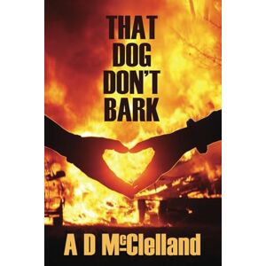 McClelland, Aaron D THAT DOG DON'T BARK McClelland, Aaron D THAT DOG DON'T BARK