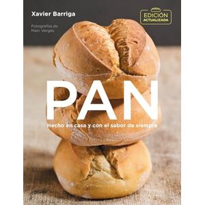 Pan (Edición Actualizada 2018) / Bread. 2018 Updated Edition: Hecho En Casa Y Con El Sabor De Siempre Pan (Edición Actualizada 2018) / Bread. 2018 Updated Edition: Hecho En Casa Y Con El Sabor De Siempre