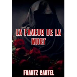 Cartel, Frantz La faveur de la mort Cartel, Frantz La faveur de la mort