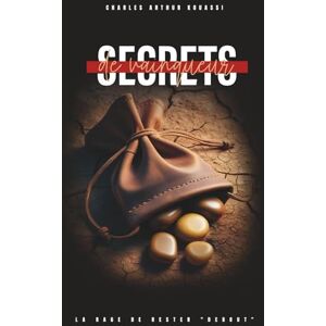 KOUASSI, Past Charles Arthur SECRETS DE VAINQUEUR: LA RAGE DE RESTER "DEBOUT KOUASSI, Past Charles Arthur SECRETS DE VAINQUEUR: LA RAGE DE RESTER "DEBOUT
