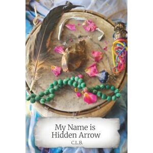 C.L.B. My Name Is Hidden Arrow C.L.B. My Name Is Hidden Arrow