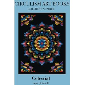 Quinnell, Ajay Celestial Color By Number Circulism Book : Superior paper edition Quinnell, Ajay Celestial Color By Number Circulism Book : Superior paper edition