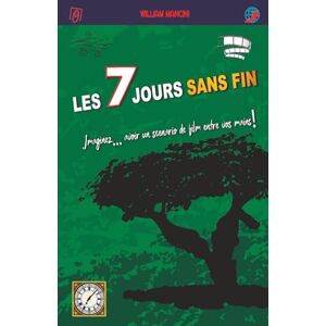 Mancini, William LES 7 JOURS SANS FIN: Un merveilleux roman d'amour, riche en aventures, en suspense et en voyages autour du monde vers des lieux fantastiques, avec une fin surprenante. Mancini, William LES 7 JOURS SANS FIN: Un merveilleux roman d'amour, riche en aventures, en suspense et en voyages autour du monde vers des lieux fantastiques, avec une fin surprenante.