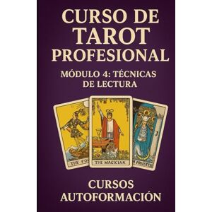Autoformación, Cursos Curso de Tarot Profesional: Módulo 4: Técnicas de lectura Autoformación, Cursos Curso de Tarot Profesional: Módulo 4: Técnicas de lectura