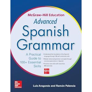 Aragones, Luis McGraw-Hill Education Advanced Spanish Grammar (NTC FOREIGN LANGUAGE) Aragones, Luis McGraw-Hill Education Advanced Spanish Grammar (NTC FOREIGN LANGUAGE)