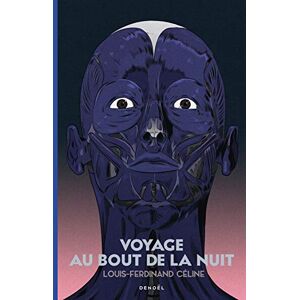 Céline, Louis-Ferdinand Voyage au bout de la nuit: Édition anniversaire Céline, Louis-Ferdinand Voyage au bout de la nuit: Édition anniversaire