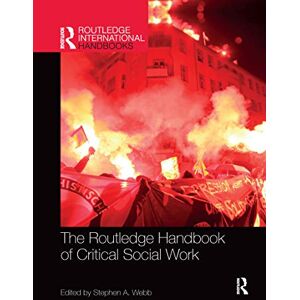The Routledge Handbook of Critical Social Work (Routledge International Handbooks) The Routledge Handbook of Critical Social Work (Routledge International Handbooks)