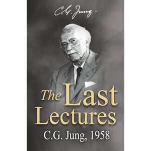 Jung, C.G. The Last Lectures: C.G. Jung, 1958 Jung, C.G. The Last Lectures: C.G. Jung, 1958