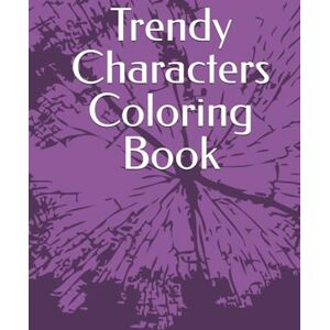 S, Preston E Trendy Characters Coloring Book (Coloring Books) S, Preston E Trendy Characters Coloring Book (Coloring Books)