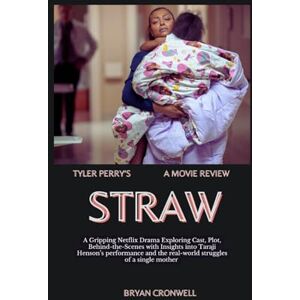 Cronwell, Bryan Tyler Perry’s Straw Movie Review 2025: A Gripping Netflix Drama Exploring Cast, Plot, Behind-the-Scenes with Insights into Taraji Henson’s performance and the real-world struggles of a single mother Cronwell, Bryan Tyler Perry’s Straw Movie Review 2025: A Gripping Netflix Drama Exploring Cast, Plot, Behind-the-Scenes with Insights into Taraji Henson’s performance and the real-world struggles of a single mother