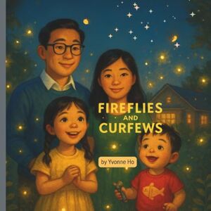 Ho, Yvonne Fireflies and Curfews (Mei Li Marie: Origins of a Guardian Book Series--Prequel to the Guardian of Creation Book Series) Ho, Yvonne Fireflies and Curfews (Mei Li Marie: Origins of a Guardian Book Series--Prequel to the Guardian of Creation Book Series)
