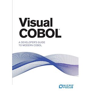 Kelly, Paul Visual COBOL: A Developer's Guide to Modern COBOL Kelly, Paul Visual COBOL: A Developer's Guide to Modern COBOL