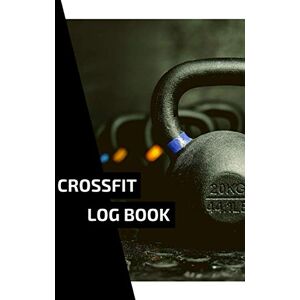 sorrex books Crossfit Log Book: WOD Logbook for Crossfitters Cross-Training Workout Journal to Keep Track of Exercises, Skills, Results, and Much More (6 x 9 in 120 Pages) sorrex books Crossfit Log Book: WOD Logbook for Crossfitters Cross-Training Workout Journal to Keep Track of Exercises, Skills, Results, and Much More (6 x 9 in 120 Pages)