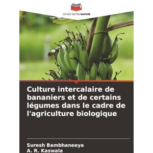 Bambhaneeya, Suresh Culture intercalaire de bananiers et de certains légumes dans le cadre de l'agriculture biologique Bambhaneeya, Suresh Culture intercalaire de bananiers et de certains légumes dans le cadre de l'agriculture biologique