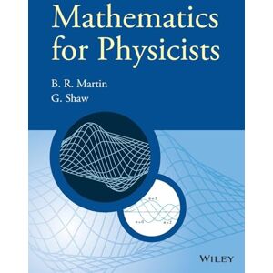 Martin, Brian R. Mathematics for Physicists (Manchester Physics Series) Martin, Brian R. Mathematics for Physicists (Manchester Physics Series)