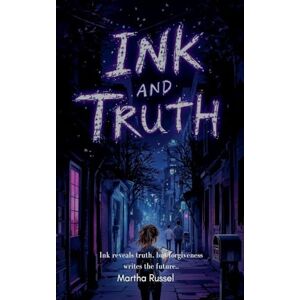 Russel, Martha Ink And Truth: 3 (Letters I Will Never Send) Russel, Martha Ink And Truth: 3 (Letters I Will Never Send)