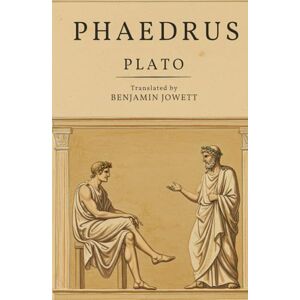 PLATO PHAEDRUS PLATO PHAEDRUS