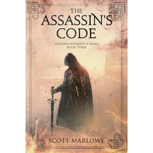 Scott The Assassin's Code: Assassin Without a Name Book Three Scott The Assassin's Code: Assassin Without a Name Book Three