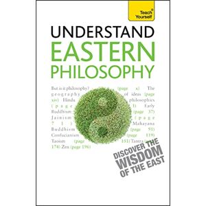 Thompson, Mel Eastern Philosophy: Teach Yourself: A guide to the wisdom and traditions of thought of India and the Far East (Teach Yourself: Philosophy & Religion) Thompson, Mel Eastern Philosophy: Teach Yourself: A guide to the wisdom and traditions of thought of India and the Far East (Teach Yourself: Philosophy & Religion)