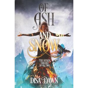 Dawn, Disa Of Ash and Snow: The Seekin Trilogy Book Two Dawn, Disa Of Ash and Snow: The Seekin Trilogy Book Two