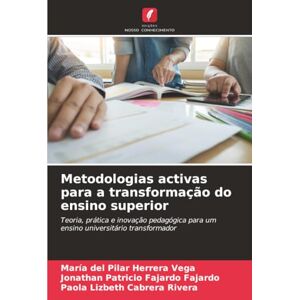Vega+ Metodologias activas para a transformação do ensino superior: Teoria, prática e inovação pedagógica para um ensino universitário transformador Vega+ Metodologias activas para a transformação do ensino superior: Teoria, prática e inovação pedagógica para um ensino universitário transformador