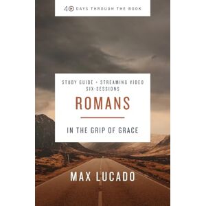 Lucado, Max Romans Bible Study Guide plus Streaming Video: In the Grip of Grace (40 Days Through the Book) Lucado, Max Romans Bible Study Guide plus Streaming Video: In the Grip of Grace (40 Days Through the Book)