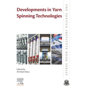 Developments in Yarn Spinning Technologies (The Textile Institute Book Series) Developments in Yarn Spinning Technologies (The Textile Institute Book Series)