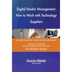 Gerardus Blokdyk - The Art of Service Digital Vendor Management: How to Work with Technology Suppliers Gerardus Blokdyk - The Art of Service Digital Vendor Management: How to Work with Technology Suppliers