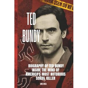 C.William, James Ted Bundy: Biography of Ted Bundy Inside the Mind of America's Most Notorious Serial Killer and the Chilling Trail of His Crimes. C.William, James Ted Bundy: Biography of Ted Bundy Inside the Mind of America's Most Notorious Serial Killer and the Chilling Trail of His Crimes.
