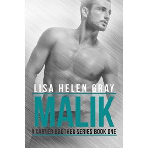 Gray, Lisa Helen Malik: 1 (A Carter Brother Series) Gray, Lisa Helen Malik: 1 (A Carter Brother Series)
