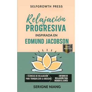 niang, serigne Relajación progresiva inspirada en Edmund Jacobson niang, serigne Relajación progresiva inspirada en Edmund Jacobson