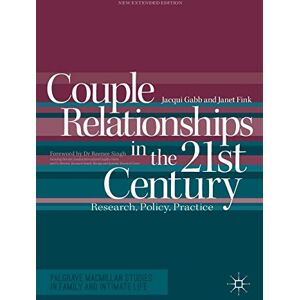 Gabb, Jacqui Couple Relationships in the 21st Century: Research, Policy, Practice (Palgrave Macmillan Studies in Family and Intimate Life) Gabb, Jacqui Couple Relationships in the 21st Century: Research, Policy, Practice (Palgrave Macmillan Studies in Family and Intimate Life)