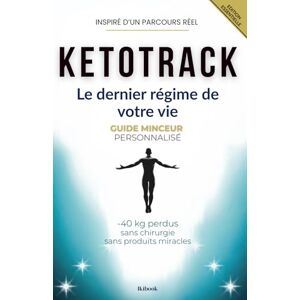 Clavel, Daniel KetoTrack – Le dernier régime de votre vie (Édition Essentielle – T0): Guide keto personnalisé : perdre du poids, stabiliser la glycémie et transformer ses habitudes sans produits miracles Clavel, Daniel KetoTrack – Le dernier régime de votre vie (Édition Essentielle – T0): Guide keto personnalisé : perdre du poids, stabiliser la glycémie et transformer ses habitudes sans produits miracles