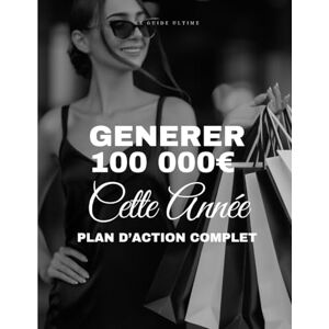 Dimato, Sara Générer 100 000 € en 12 mois : Le guide ultime pour lancer un business digital rentable et atteindre la liberté financière: Plan d’action concret + ... pour femmes ambitieuses en reconversion Dimato, Sara Générer 100 000 € en 12 mois : Le guide ultime pour lancer un business digital rentable et atteindre la liberté financière: Plan d’action concret + ... pour femmes ambitieuses en reconversion