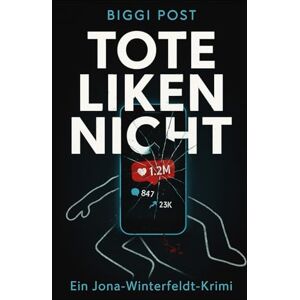 Post, Biggi Tote liken nicht (Ein Jona-Winterfeldt-Krimi aus Freiburg) Post, Biggi Tote liken nicht (Ein Jona-Winterfeldt-Krimi aus Freiburg)