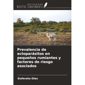 Elias, Etaferahu Prevalencia de ectoparásitos en pequeños rumiantes y factores de riesgo asociados Elias, Etaferahu Prevalencia de ectoparásitos en pequeños rumiantes y factores de riesgo asociados