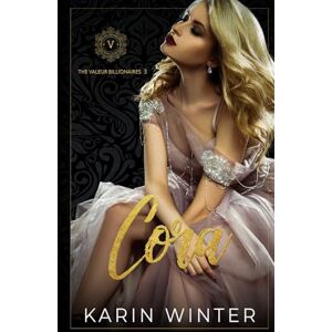 Winter, Karin Cora: A Billionaire Romance (The Valeur Billionaires) Winter, Karin Cora: A Billionaire Romance (The Valeur Billionaires)