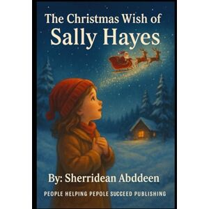Abddeen, Sherridean Ann-Marie The Christmas Wish of Sally Hayes Abddeen, Sherridean Ann-Marie The Christmas Wish of Sally Hayes