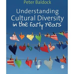 Baldock, Peter Understanding Cultural Diversity in the Early Years Baldock, Peter Understanding Cultural Diversity in the Early Years