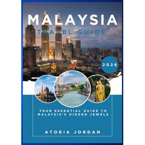 Jordan, Atoria Malaysia Travel Guide 2026 Jordan, Atoria Malaysia Travel Guide 2026