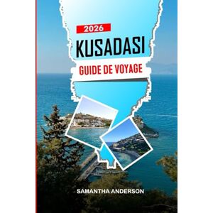 ANDERSON, SAMANTHA KUSADASI Guide de voyage 2026: Sentiers naturels dans le parc national de la péninsule de Dilek et observation de la faune côtière ANDERSON, SAMANTHA KUSADASI Guide de voyage 2026: Sentiers naturels dans le parc national de la péninsule de Dilek et observation de la faune côtière